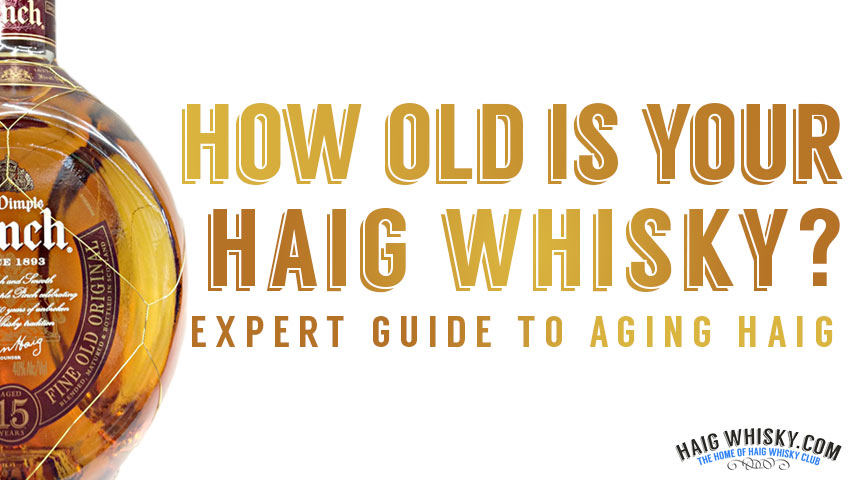 How Old Is Your Haig Whisky? Expert Guide to Aging Haig Whisky